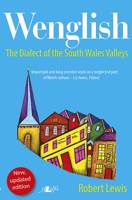 Wenglish: The Dialect of the South Wales Valleys 1784612766 Book Cover