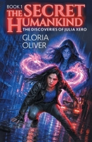 The Secret Humankind: An Urban Fantasy Thriller (The Discoveries of Julia Xero) 1957230096 Book Cover