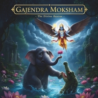GAJENDRA MOKSHAM: The Divine Rescue B0G6X181SR Book Cover
