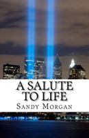 A Salute to Life: Have You Given a Hug Today? 1466304677 Book Cover