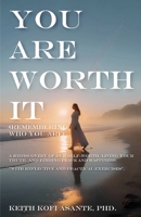 You Are Worth It: Remembering Who You Are B0G32CH62Y Book Cover