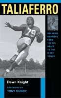 Taliaferro: Breaking Barriers from the NFL Draft to the Ivory Tower (Quarry Books) 0253349311 Book Cover