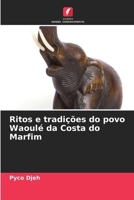 Ritos e tradições do povo Waoulé da Costa do Marfim (Portuguese Edition) 6208277469 Book Cover