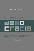 Diccionario de La Democracia: Diccionario Clasico y Literario de La Democracia Antigua y Moderna 1463307705 Book Cover