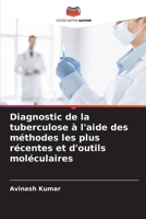 Diagnostic de la tuberculose à l'aide des méthodes les plus récentes et d'outils moléculaires (French Edition) 620849916X Book Cover