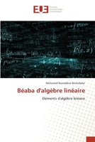 Béaba d'algèbre linéaire 6203446696 Book Cover