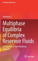 Multiphase Equilibria of Complex Reservoir Fluids: An Equation of State Modeling Approach 3030874397 Book Cover