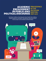 Academic Engagement in Public and Political Discourse: Proceedings of the Michigan Meeting, May 2015 1607853655 Book Cover