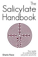 The Salicylate Handbook: Your Guide to Understanding Salicylate Sensitivity 1907119043 Book Cover