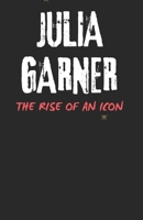 Julia Garner: The Rise of an Icon B0DT63B4YB Book Cover