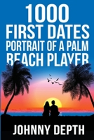 1000 First Dates: Portrait of a Palm Beach Player B0FBLCV9RH Book Cover