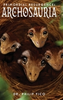 Primordial Resurgence: Archosauria B0FBFZLDFJ Book Cover