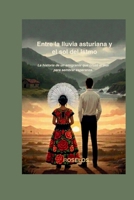 Entre la lluvia asturiana y el sol del Istmo: La historia de un emigrante que cruzó el mar para sembrar esperanza. (Spanish Edition) B0HGGT3LC4 Book Cover