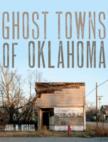 Ghost Towns of Oklahoma 0806114207 Book Cover