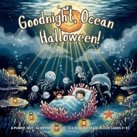 Goodnight, Ocean Halloween!: A Punny, Not-Scary Under-the-Sea Bedtime Read-Aloud (Ages 2–5) (Dreamland Tales: I Love You Animal - Much) B0FPF4THKC Book Cover