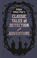 Edgar Allan Poe's Classic Tales of Detection & Adventure (Arcturus Ornate Classics) 1398880213 Book Cover