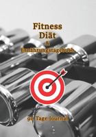 90 Tage Di�t Fitness & Ern�hrungstagebuch: Abnehmtagebuch Zum Ausf�llen/Habit Tracker 1798475065 Book Cover