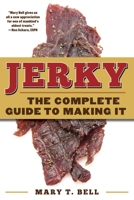 Jerky: The Complete Guide to Making It 1510711821 Book Cover