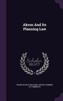 Akron and Its Planning Law 1240123868 Book Cover