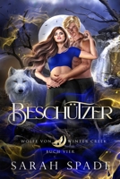 Beschützer: Ein paranormaler, romantischer Shifter Liebesroman (Wölfe von Winter Creek) (German Edition) B0G6TJV6W7 Book Cover