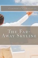 The Far-Away Skyline 1477654437 Book Cover