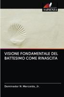 Visione Fondamentale del Battesimo Come Rinascita 6202830883 Book Cover