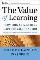 The Value of Learning: How Organizations Capture Value and ROI and Translate It into Support, Improvement, and Funds 0787985325 Book Cover