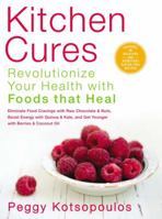 Kitchen Cures (US Edition): Revolutionize Your Health With Foods That Heal 0143188844 Book Cover