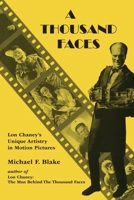 Lon Chaney: The Man Behind the Thousand Faces 1879511215 Book Cover