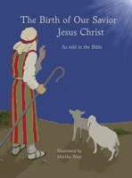 The Birth of Our Savior Jesus Christ: As told in the Bible B0BPVWSCC6 Book Cover
