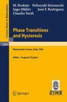 Phase Transitions and Hysteresis: Lectures given at the 3rd Session of the Centro Internazionale Matematico Estivo (C.I.M.E.) held in Montecatini Terme, ... Mathematics / Fondazione C.I.M.E., Firenze) 3540583866 Book Cover