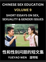 Short Essays on Sex, Sexuality & Gender Issues (Part 9) - Improve Personal Growth and Development, Sex Education, A Collection of Short Essays in ... Mandarin Chinese while Reading China Articles B0DT5PS6T1 Book Cover