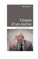 Utopie d'un Escroc 1502396599 Book Cover