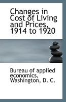 Changes in Cost of Living and Prices: 1914 to 1920 (Classic Reprint) 1113342781 Book Cover