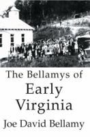 The Bellamys of Early Virginia 0595360971 Book Cover