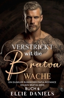 Verstrickt wit die Bratva Wache: Eine Düstere Russische Mafia-Romanze (Volkov Bratva-Serie) (German Edition) B0GJWLZBJL Book Cover