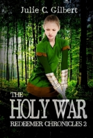 The Holy War (Redeemer Chronicles, #2) 1942921144 Book Cover