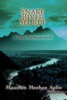 Snake River Secret: a Mary MacIntosh novel 0595434096 Book Cover