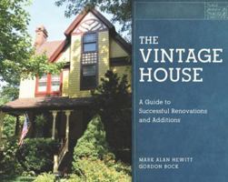 The Vintage House: A Guide to Successful Renovations and Additions 0393706192 Book Cover