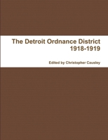 The Detroit Ordnance District 1918-1919 1365575438 Book Cover
