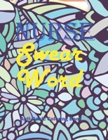 Nurse Swear Word Coloring Book: Unique Adult Coloring Book for Registered Nurses, Nurses Stress Remove and Mood Lifting of book, ~~ Mood Lifting Coloring book ..Thank You Gifts.. B08L9GXTTV Book Cover