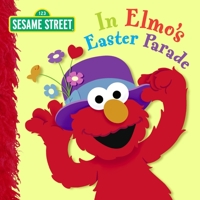 In Elmo's Easter Parade (Sesame Street) 0375844805 Book Cover