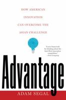 Advantage: How American Innovation Can Overcome the Asian Challenge 0393341240 Book Cover