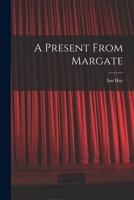A Present From Margate 101428158X Book Cover
