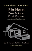 Ein Haus - Zwei Männer - Drei Frauen: ... und unzählige Kameras (German Edition) 3759777112 Book Cover