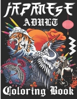 Japanese Adult Coloring Book: An Beautiful Japanese Culture Theme Coloring Book With Koi Fish , Dragon Japanese Women And Many More Creative Coloring Actiivtu Book For Adult And Teenager B09D5YYPNL Book Cover