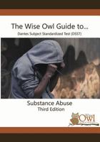 The Wise Owl Guide to... DANTES Subject Standardized Test (DSST) Substance Abuse Third Edition 1791314503 Book Cover