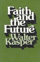 Faith & The Future (Faith & the Future Clh) 0824505042 Book Cover