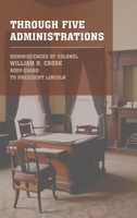 Through Five Administrations 1667305301 Book Cover