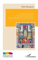 Les musulmans et les bouddhistes : vers un nouveau sangha (Dialogues Interreligieux) (French Edition) 2336483998 Book Cover